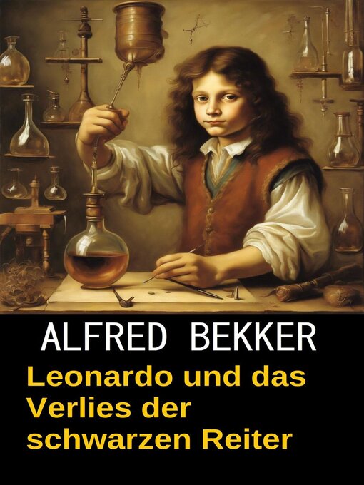 Title details for Leonardo und das Verlies der schwarzen Reiter by Alfred Bekker - Available